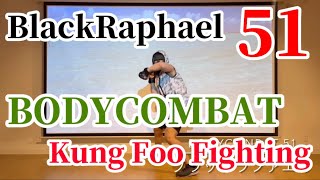 Black Raphael BODYCOMBAT 51 Kung Foo Fighting Vol.162